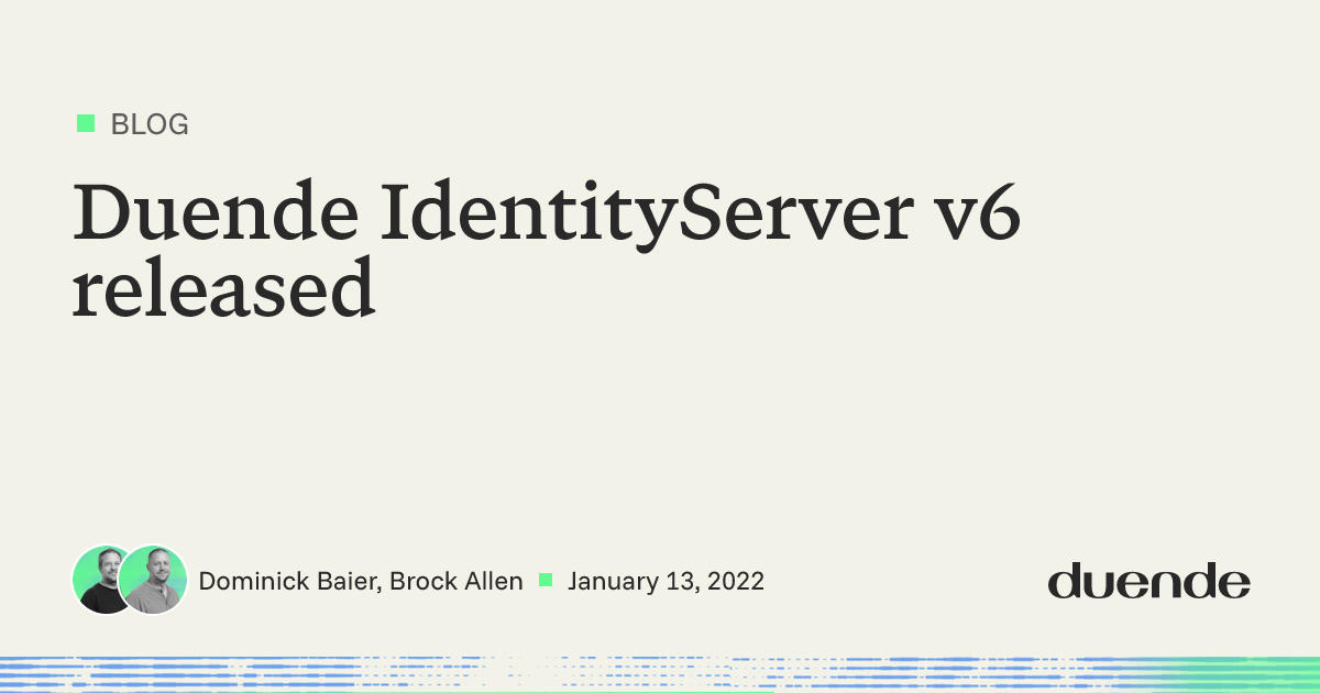 Duende IdentityServer v6 Released for .NET 6 | Duende