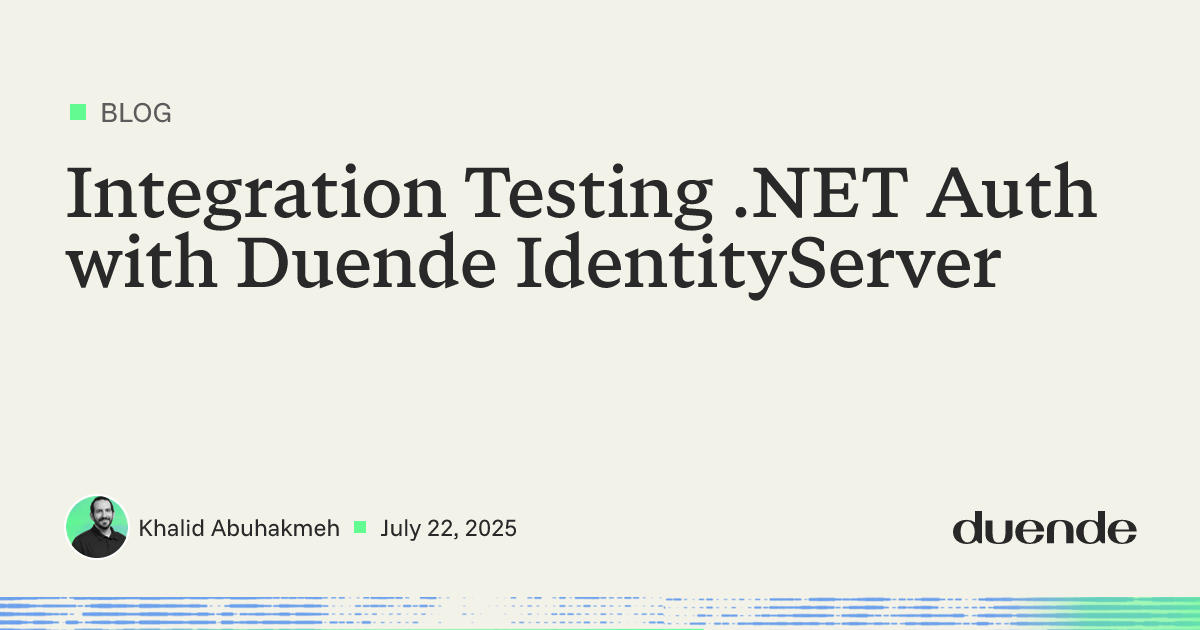 Integration testing .NET Auth with IdentityServer | Duende