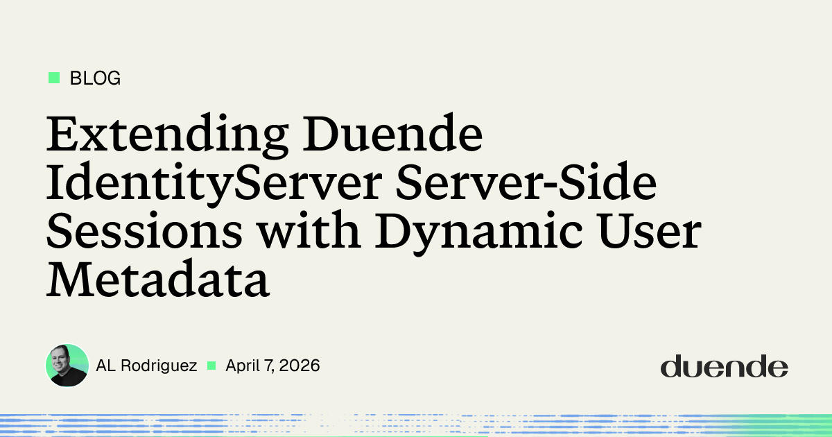 Extending Duende IdentityServer Server-Side Sessions with Dynamic User ...